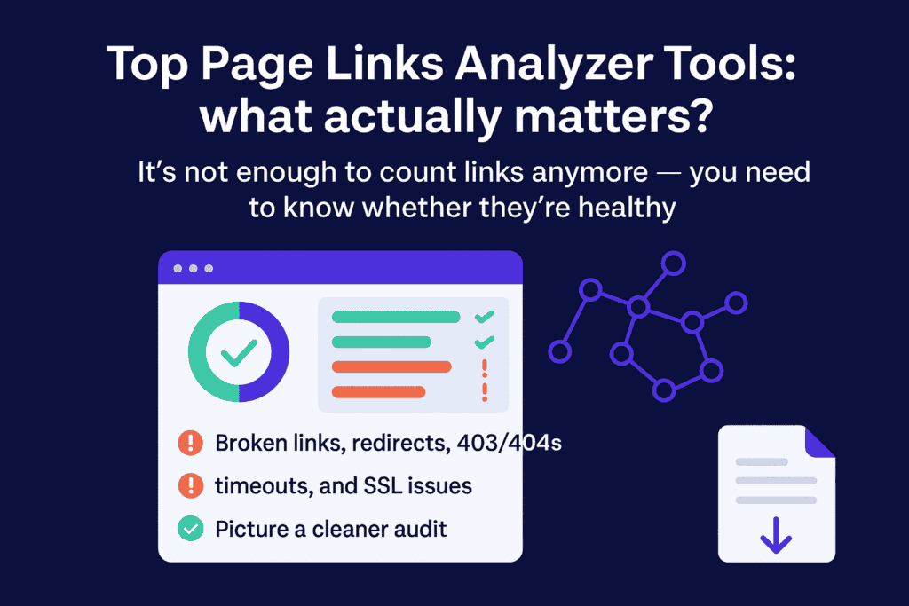 Graphic titled 'Top Page Links Analyzer Tools: what actually matters?' showing a browser window with a link health chart and checklist highlighting broken links, redirects, 403/404 errors, timeouts, and SSL issues, emphasizing the need to know if links are healthy beyond just counting them.