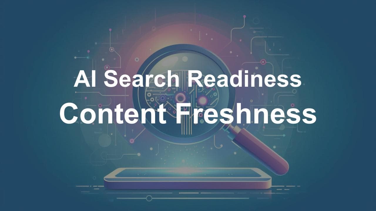 Illustration featuring a magnifying glass over a smartphone screen highlighting a digital brain circuit, with the text 'AI Search Readiness Content Freshness' emphasizing the importance of keeping content up to date for AI-driven search.