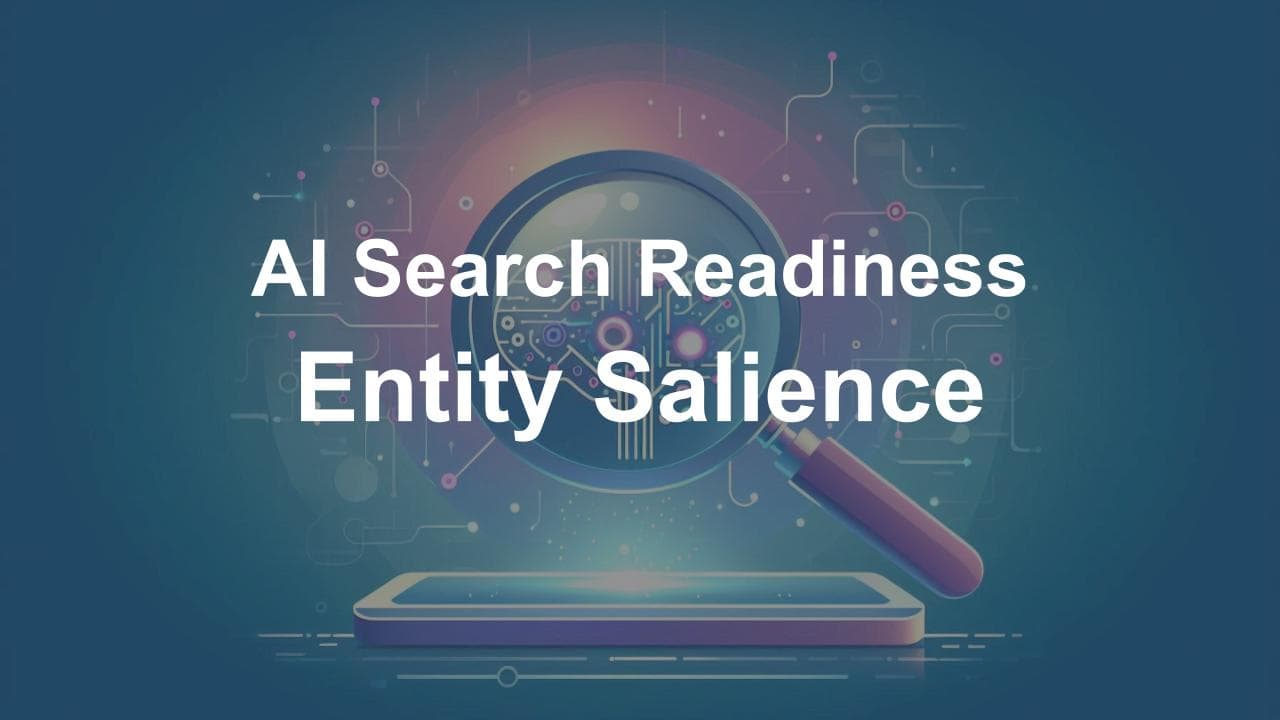 Illustration of a magnifying glass over a smartphone screen with the text 'AI Search Readiness Entity Salience' highlighting the concept of AI-driven SEO and content focus.