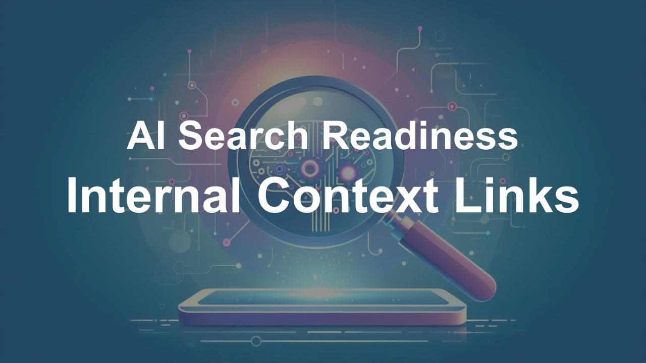 Illustration of a magnifying glass examining a digital brain above a smartphone, with the text 'AI Search Readiness Internal Context Links' highlighting the importance of internal linking for AI-driven SEO.