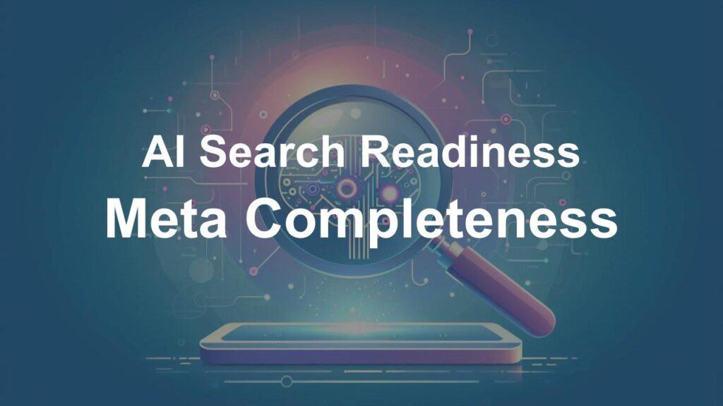 Illustration of a magnifying glass focusing on a digital brain above a smartphone screen with the overlaid text 'AI Search Readiness Meta Completeness', symbolizing the importance of complete meta data for AI-driven search optimization.